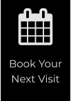 Book Your Next Visit