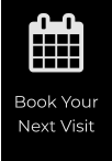 Book Your Next Visit